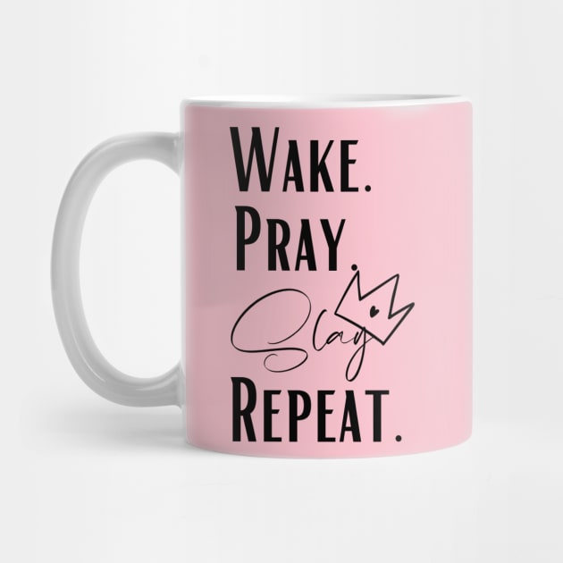 wake pray slay repeat by kissedbygrace